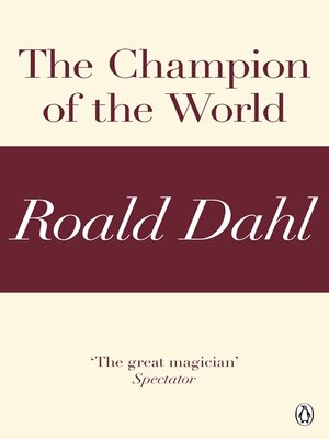 cover image of The Champion of the World (A Roald Dahl Short Story)